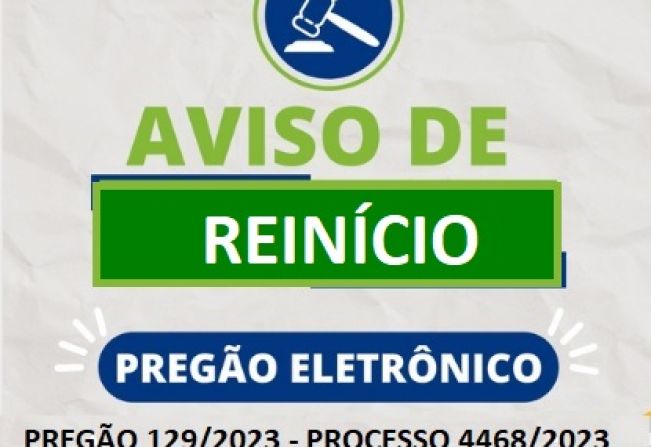 AVISO DE REIÍNICIO DE PREGÃO 129/2023